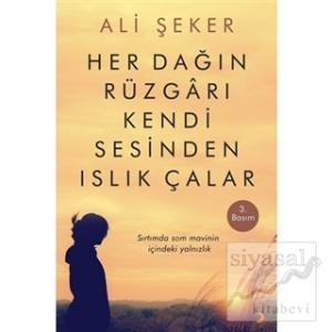 Her Dağın Rüzgarı Kendi Sesinden Islık Çalar