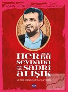 Her Daim Bu Sevdada Ben Bir Sadri Alışık