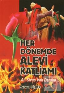 Her Dönemde Alevi Katliamı