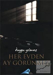 Her Evden Ay Görülmez Her Evden Ay Görülmez