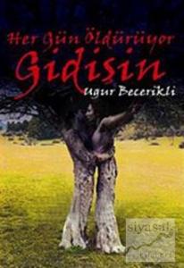 Her Gün Öldürüyor Gidişin