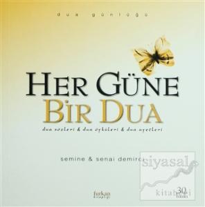 Her Güne Bir Dua: Dua Sözleri & Dua Öyküleri & Dua Ayetleri