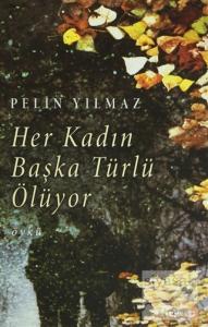 Her Kadın Başka Türlü Ölüyor