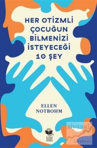 Her Otizmli Çocuğun Bilmenizi İsteyeceği 10 Şey