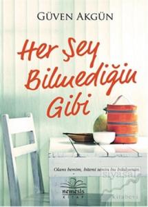 Her Şey Bilmediğin Gibi