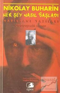 Her Şey Nasıl Başladı Hapishane Yazıları