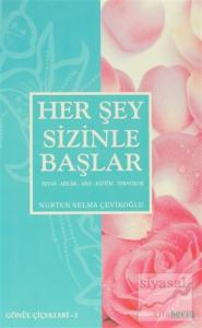 Her Şey Sizinle Başlar - Gönül Çiçekleri 2
