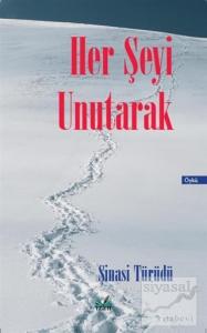 Her Şeyi Unutarak