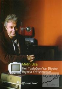 Her Tuzluğum Var Diyene Hıyarla Yetişemedim