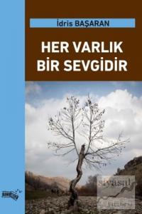 Her Varlık Bir Sevgidir