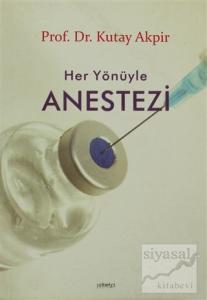 Her Yönüyle Anestezi