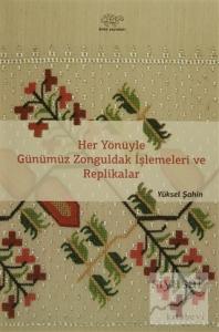 Her Yönüyle Günümüz Zonguldak İşlemeleri ve Replikalar