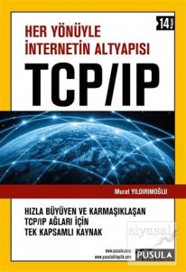 Her Yönüyle İnternetin Altyapısı TCP/IP