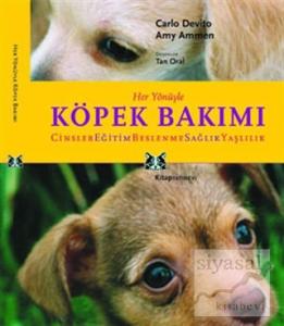 Her Yönüyle Köpek Bakımı Cinsler, Eğitim, Beslenme, Sağlık, Yaşlılık