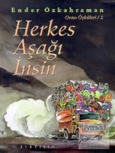 Herkes Aşağı İnsin (Orası Öyküleri 2)