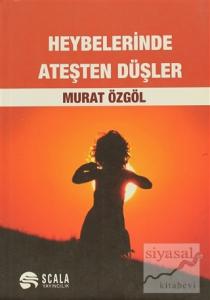 Heybelerinde Ateşten Düşler