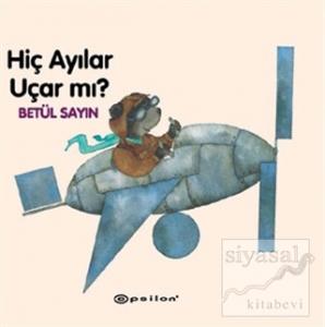 Hiç Ayılar Uçar mı?