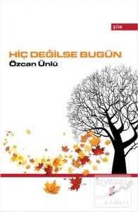 Hiç Değilse Bugün