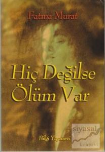 Hiç Değilse Ölüm Var