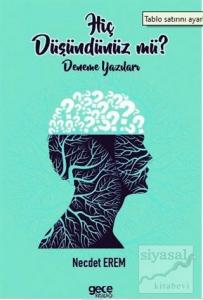 Hiç Düşündünüz mü?