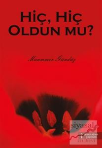 Hiç, Hiç Oldun mu?