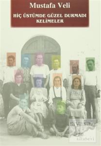 Hiç Üstümde Güzel Durmadı Kelimeler