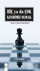 Hiç ya da Çok Kendimiz Olmak (Ciltli)