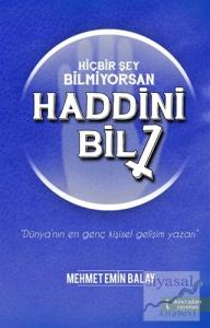 Hiçbir Şey Bilmiyorsan Haddini Bil