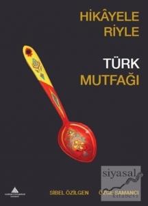 Hikayeleriyle Türk Mutfağı
