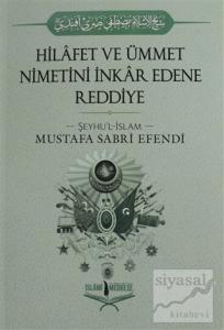 Hilafet ve Ümmet Nimetini İnkar Edene Reddiye