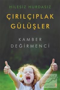 Hilesiz Hurdasız Çırılçıplak Gülüşler