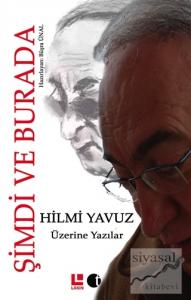 Hilmi Yavuz Üzerine Yazılar - Şimdi ve Burada