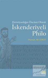 Hıristiyanlığın Öncüsü Olarak İskenderiyeli Philo