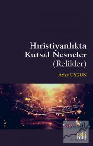 Hıristiyanlıkta Kutsal Nesneler (Relikler)