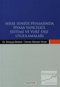 Hisse Senedi Piyasasında Piyasa Yapıcılığı Sistemi ve Yurtdışı Uygulamaları