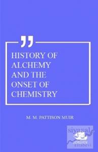 History Of Alchemy And The Onset Of Chemistry