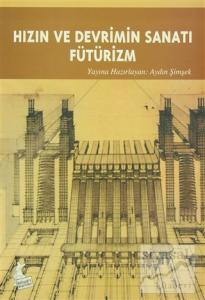 Hızın ve Devrimin Sanatı Fütürizm