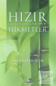Hızır Aleyhisselam'dan Hikmetler
