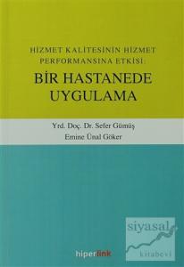 Hizmet Kalitesinin Hizmet Performansına Etkisi: Bir Hastanede Uygulama