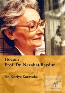Hocam Prof. Dr. Nezahat Baydur