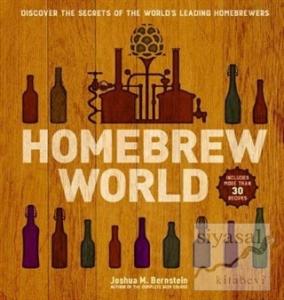 Homebrew World: Discover the Secrets of the World's Leading Homebrewers (Ciltli)