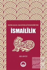 Horasan - Maveraünnehir'de İsmaililik