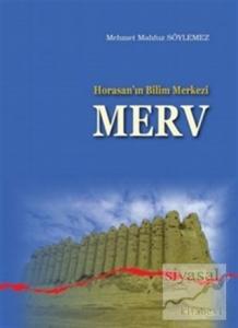 Horasan'ın Bilim Merkezi Merv