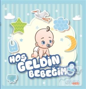 Hoş Geldin Bebeğim ( Erkek ) (Ciltli)