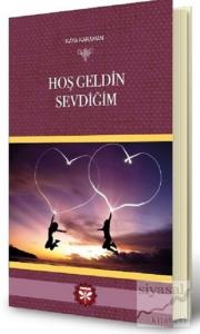 Hoş Geldin Sevdiğim