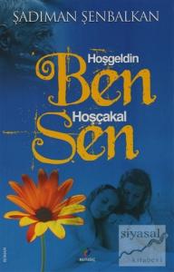 Hoşgeldin Ben Hoşçakal Sen