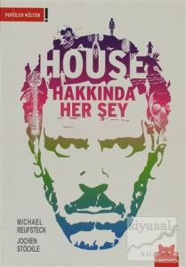 House Hakkında Her Şey