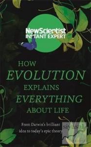 How Evolution Explains Everything About Life