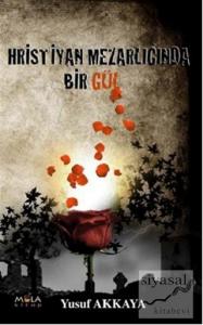 Hristiyan Mezarlığında Bir Gül