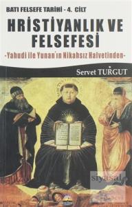 Hristiyanlık ve Felsefesi / Batı Felsefesi Tarihi 4. Cilt